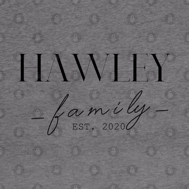 Hawley Family EST. 2020, Surname, Hawley by ProvidenciaryArtist